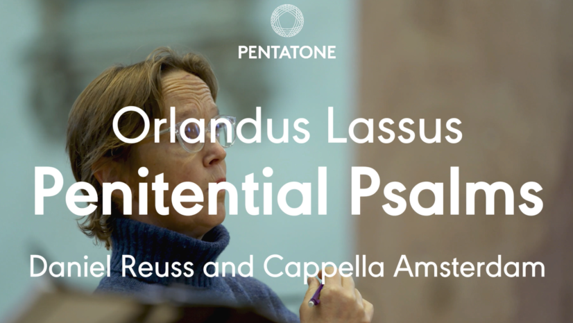 An Integral Recording of Lassus’ Penitential Psalms by Cappella Amsterdam